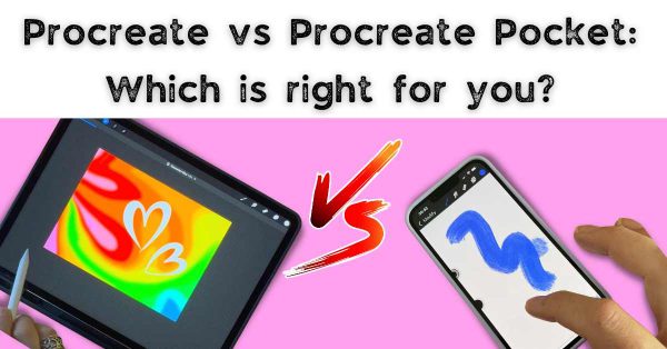 Procreate vs Procreate Pocket